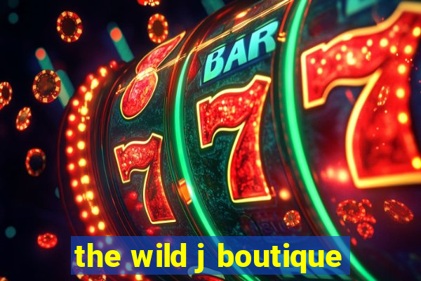 the wild j boutique